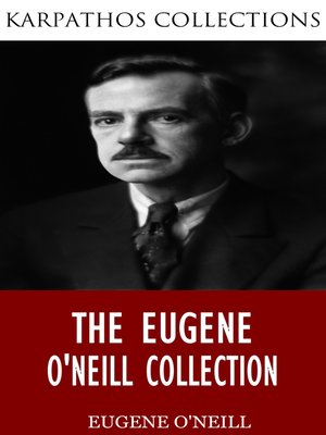 cover image of The Eugene O'Neill Collection